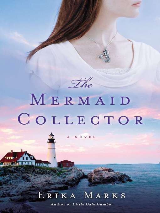 Title details for The Mermaid Collector by Erika Marks - Available